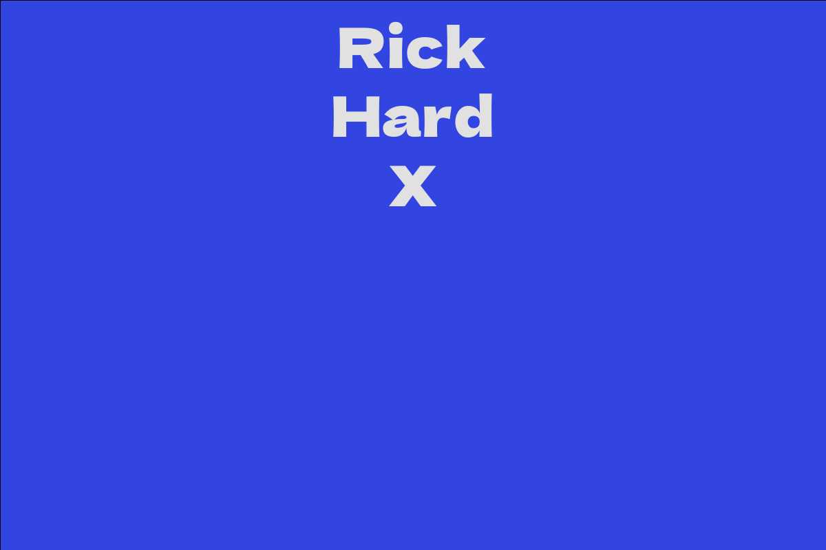 Rick Hard X