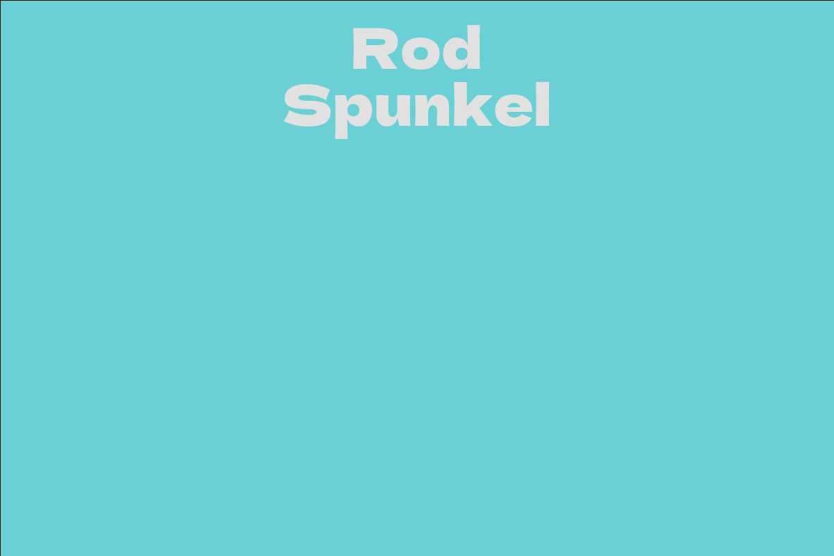 Rod Spunkel - Facts, Bio, Career, Net Worth | AidWiki