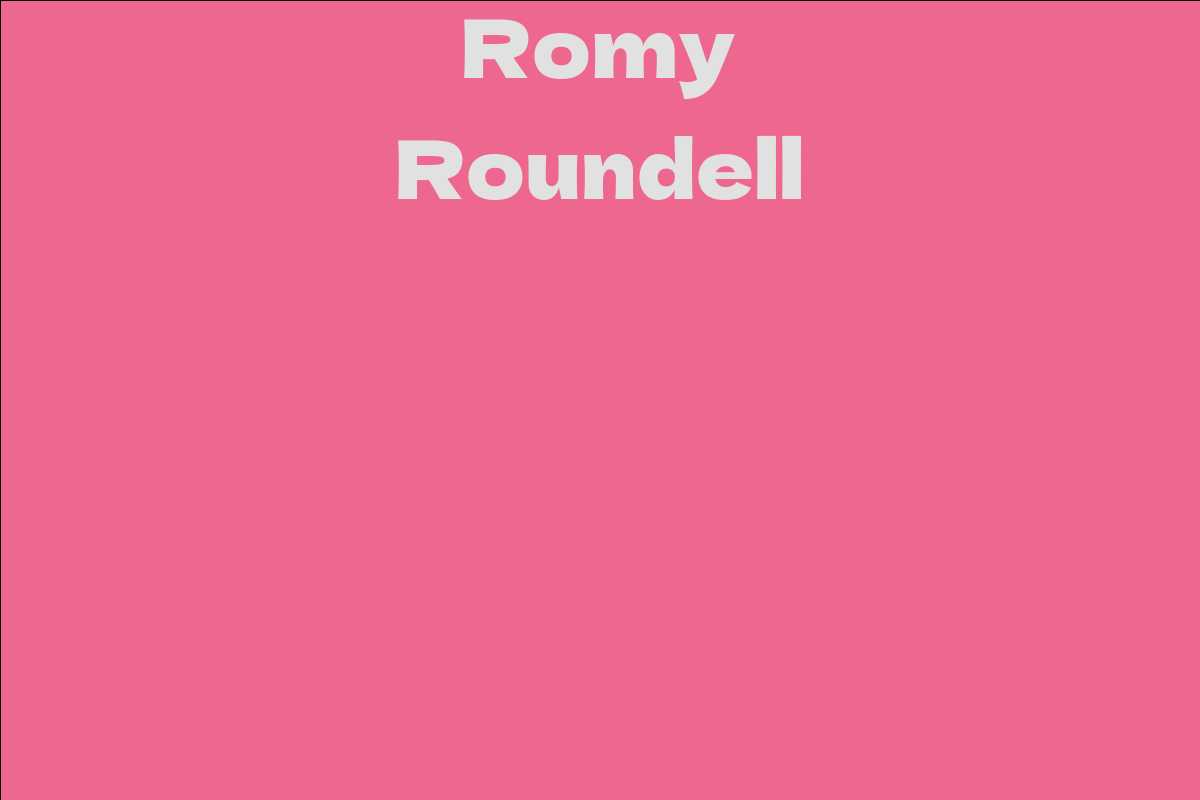 Romy Roundell - Facts, Bio, Career, Net Worth | AidWiki