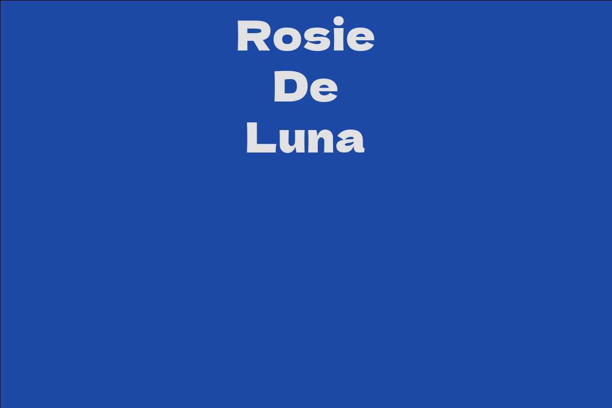 Rosie De Luna