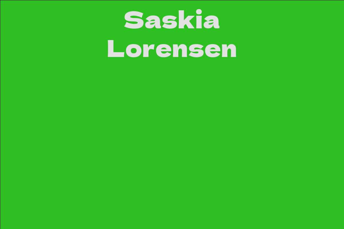 Saskia Lorensen Facts Bio Career Net Worth Aidwiki