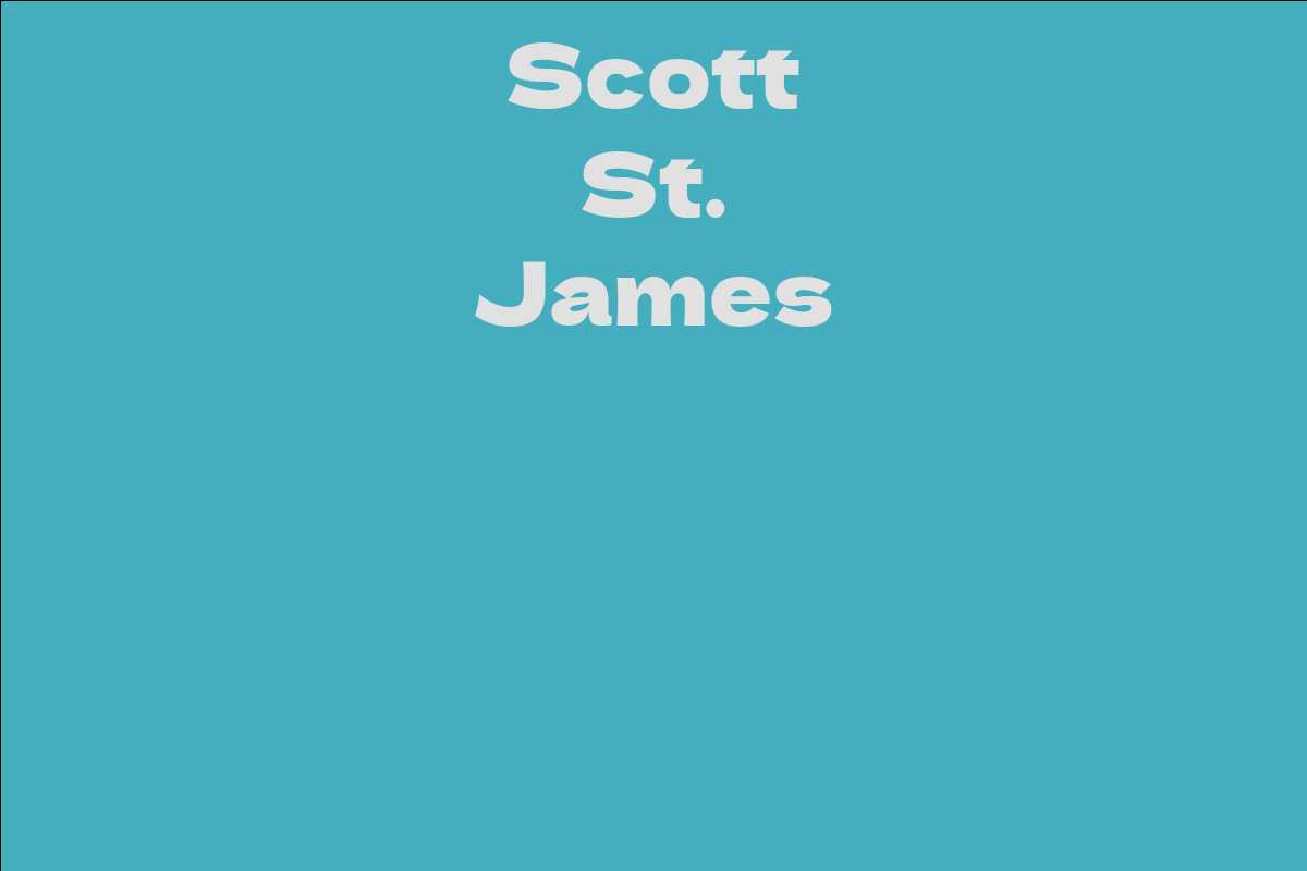 Scott St. James - Facts, Bio, Career, Net Worth | AidWiki