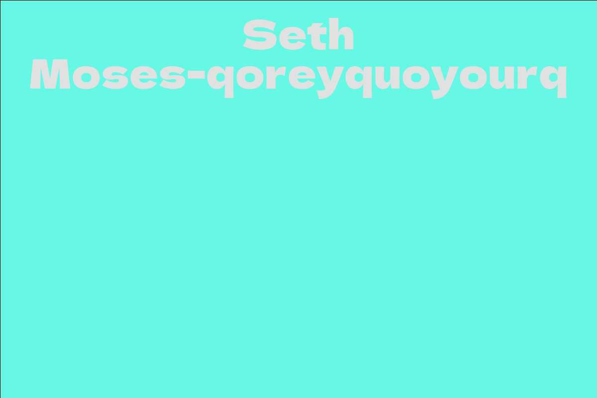 Seth Moses-qoreyquoyourq