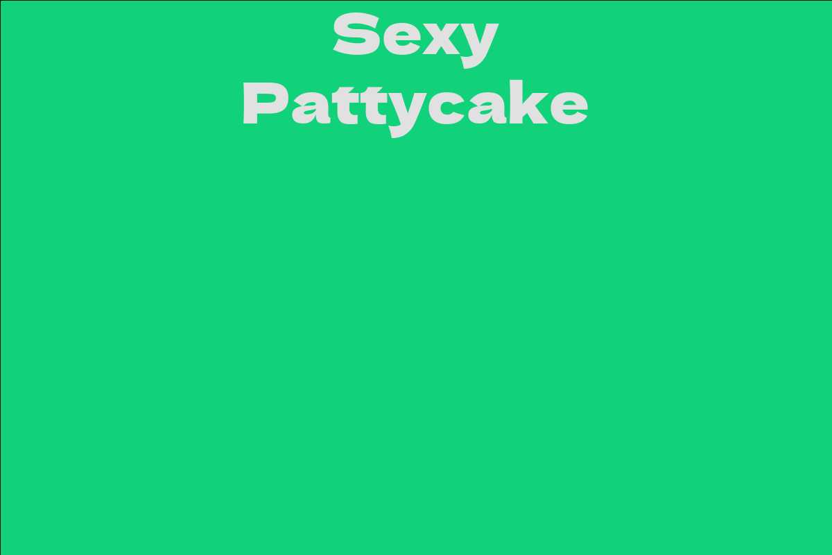 Pattycake real name sexy Sexy Pattycake