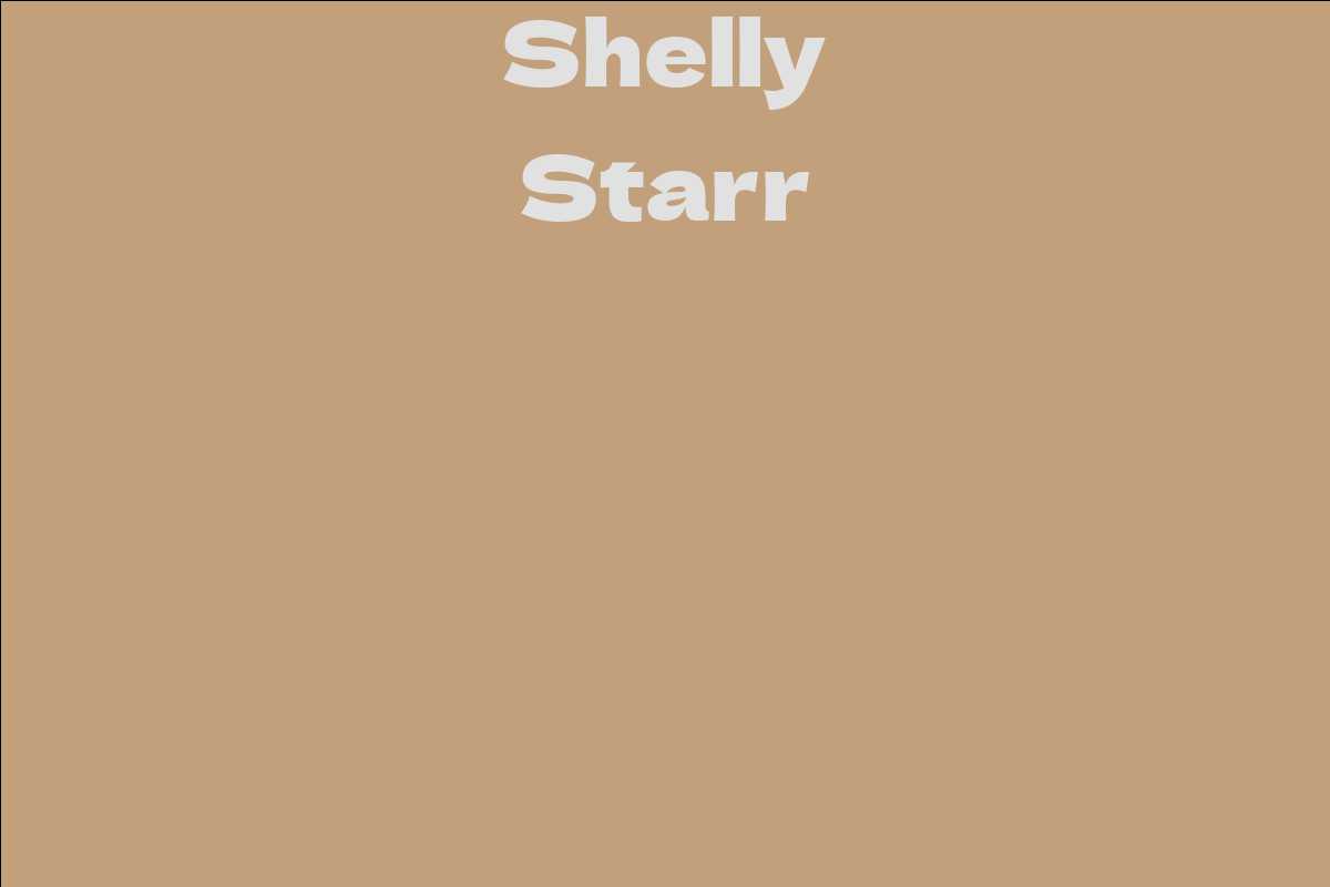 Shelly Starr Facts Bio Career Net Worth Aidwiki