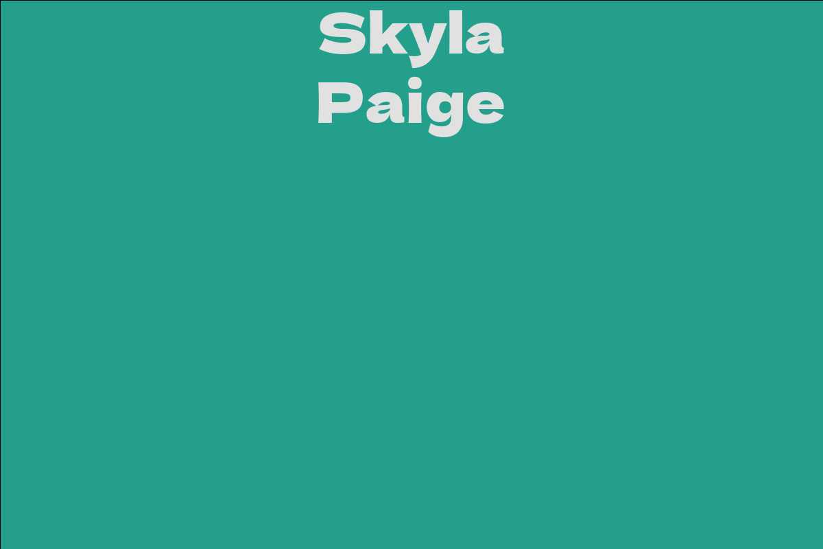 Skyla Paige - Facts, Bio, Career, Net Worth | AidWiki