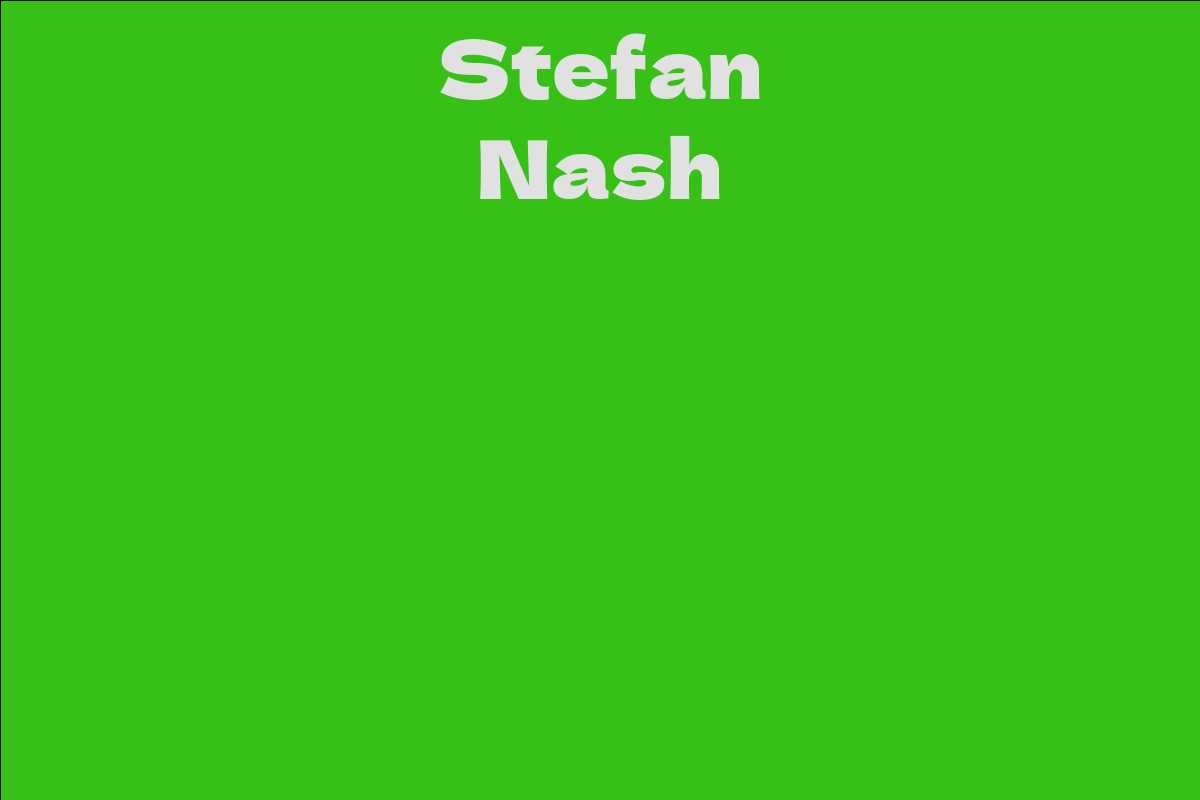 Stefan Nash Facts, Bio, Career, Net Worth AidWiki