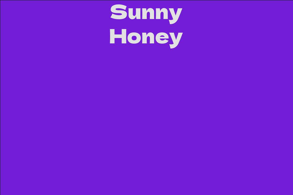 Sunny Honey Facts Bio Career Net Worth Aidwiki