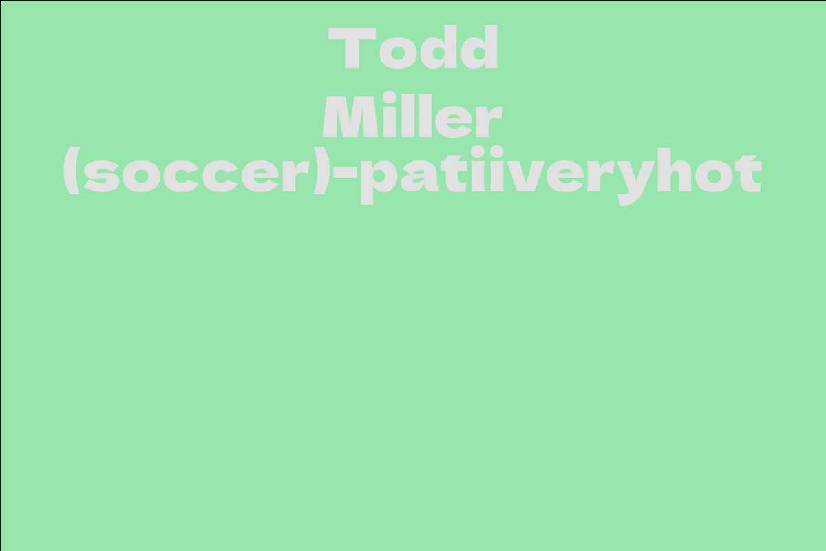 Todd Miller (soccer)-patiiveryhot