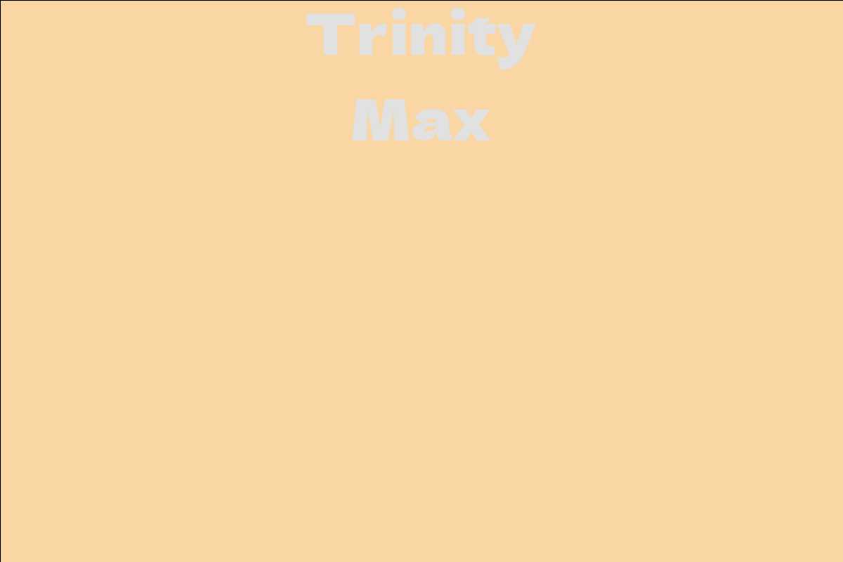 Trinity Max