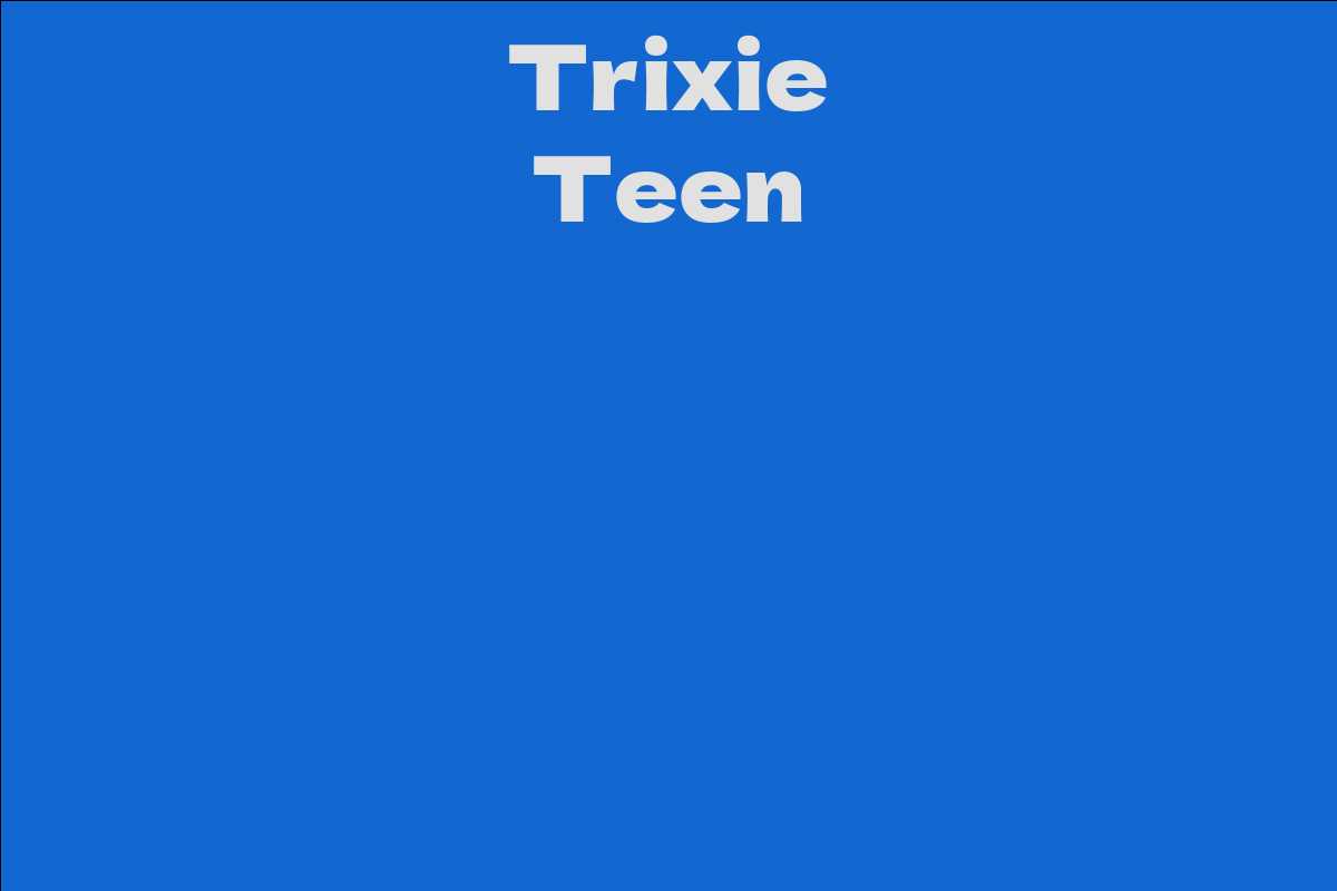 Trixie Teen