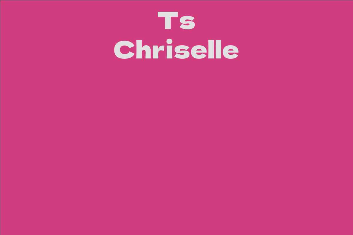 ts-chriselle-facts-bio-career-net-worth-aidwiki