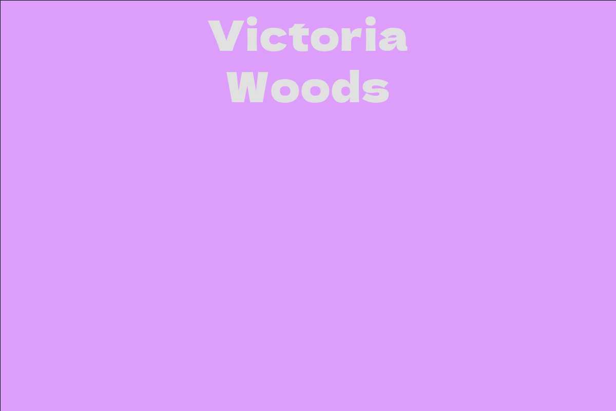 Victoria Woods - Facts, Bio, Career, Net Worth | AidWiki