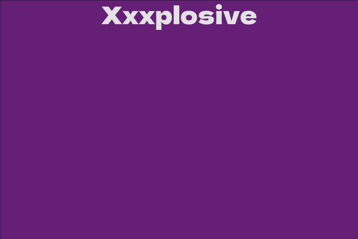 Xxxplosive