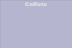 Calliste - Facts, Bio, Career, Net Worth | AidWiki