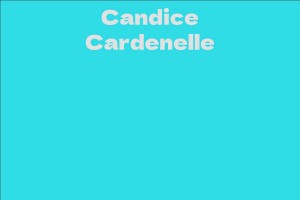 Candice Cardenelle - Facts, Bio, Career, Net Worth | AidWiki