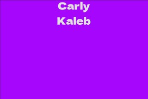 Carly Kaleb - Facts, Bio, Career, Net Worth | AidWiki