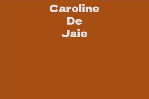Caroline De Jaie - Facts, Bio, Career, Net Worth | AidWiki