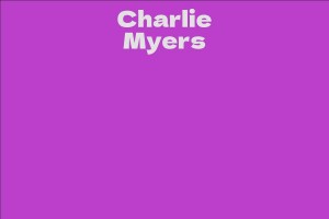 Charlie Myers - Facts, Bio, Career, Net Worth | AidWiki