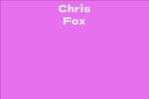 Chris Fox - Facts, Bio, Career, Net Worth | AidWiki