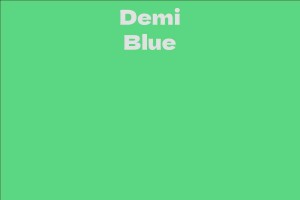 Demi Blue - Facts, Bio, Career, Net Worth | AidWiki