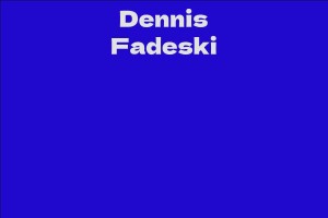 Dennis Fadeski