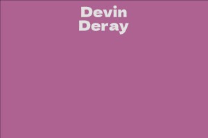 Devin Deray - Facts, Bio, Career, Net Worth AidWiki