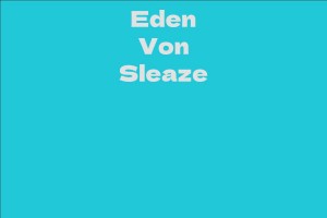 Eden Von Sleaze
