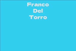 Franco Del Torro - Facts, Bio, Career, Net Worth | AidWiki