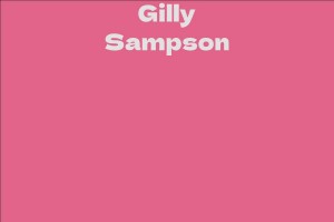 Gilly Sampson - Facts, Bio, Career, Net Worth | AidWiki