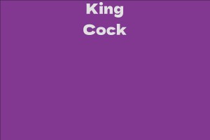 King Cock - Facts, Bio, Career, Net Worth | AidWiki