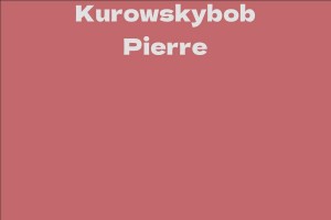 Kurowskybob Pierre