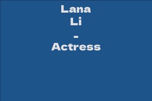 Lana Li - Actress