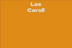 Lee Caroll - Facts, Bio, Career, Net Worth | AidWiki