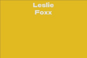 Leslie Foxx - Facts, Bio, Career, Net Worth 