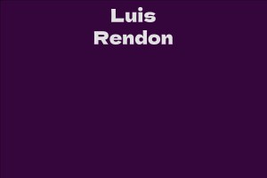 Luis Rendon Facts, Bio, Career, Net Worth AidWiki