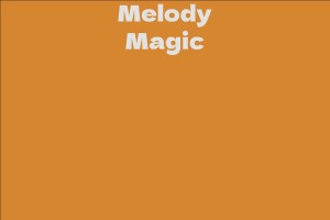 Melody Magic - Facts, Bio, Career, Net Worth | AidWiki