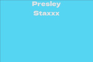 Presley Staxxx