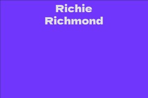 Richie Richmond - Facts, Bio, Career, Net Worth | AidWiki