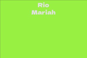 Rio Mariah - Facts, Bio, Career, Net Worth | AidWiki