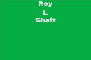 Roy L Shaft
