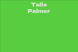 Talia Palmer - Facts, Bio, Career, Net Worth | AidWiki