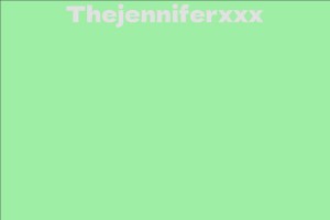 Thejenniferxxx