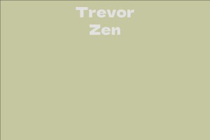 Trevor Zen - Facts, Bio, Career, Net Worth | AidWiki